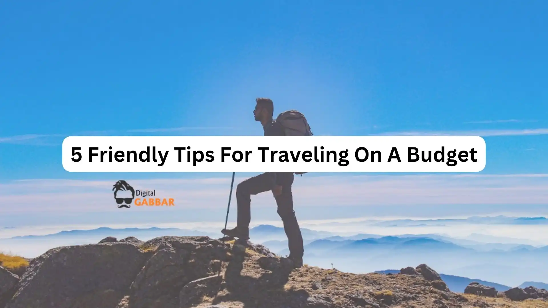 5 Friendly Tips For Traveling On A Budget