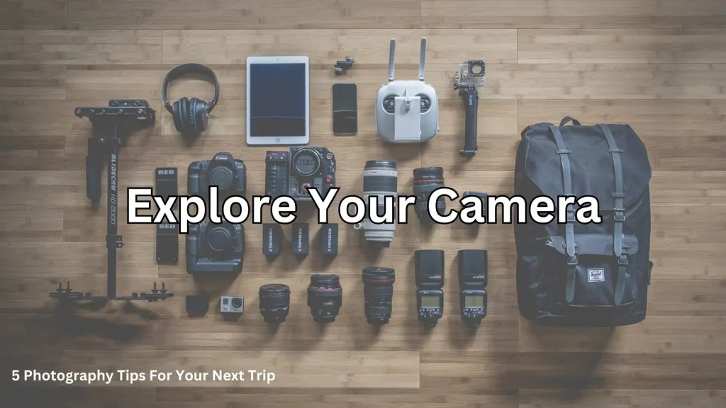 5 Photography Tips For Your Next Trip